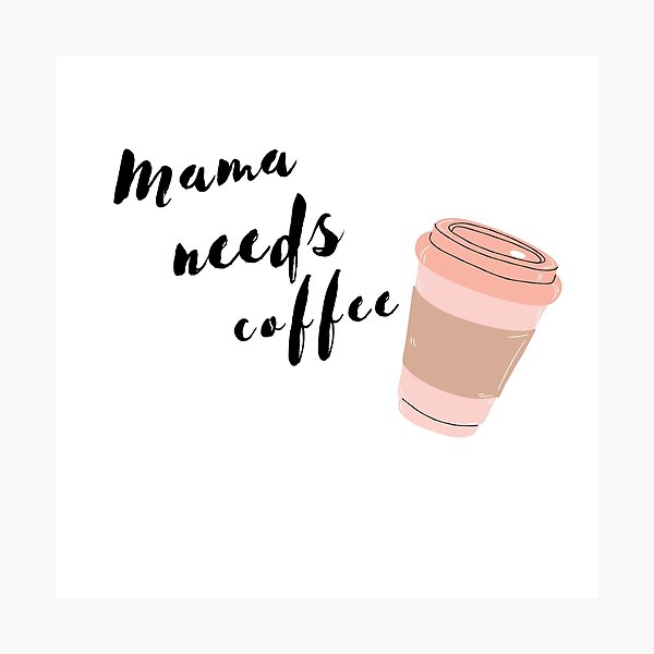 Item preview, Mama needs coffee designed and sold by FourNuns.