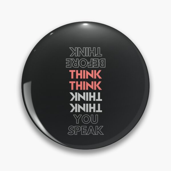 Item preview, Smart "Think Before You Speak" design designed and sold by AyeAyeBeans.