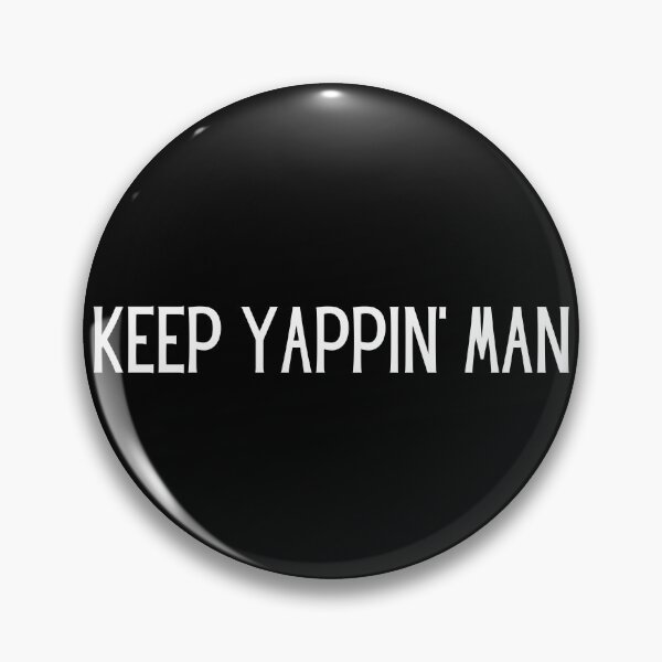 Item preview, keep yappin man designed and sold by Zaibo.