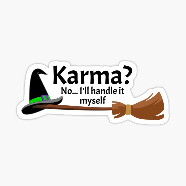 Karma? No... I'll handle it myself Sticker