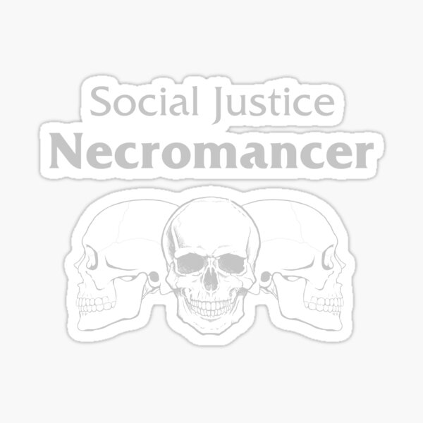Social Justice Necromancer Sticker