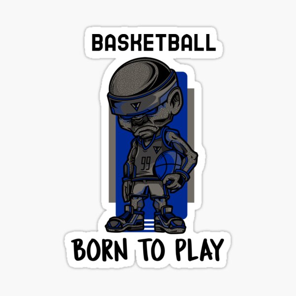 Born To Play Basketball Sticker