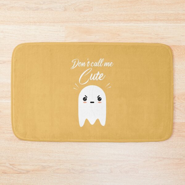 Item preview, DON'T CALL ME CUTE,CUTE HALLOWEEN GHOST designed and sold by TheFirstOne.