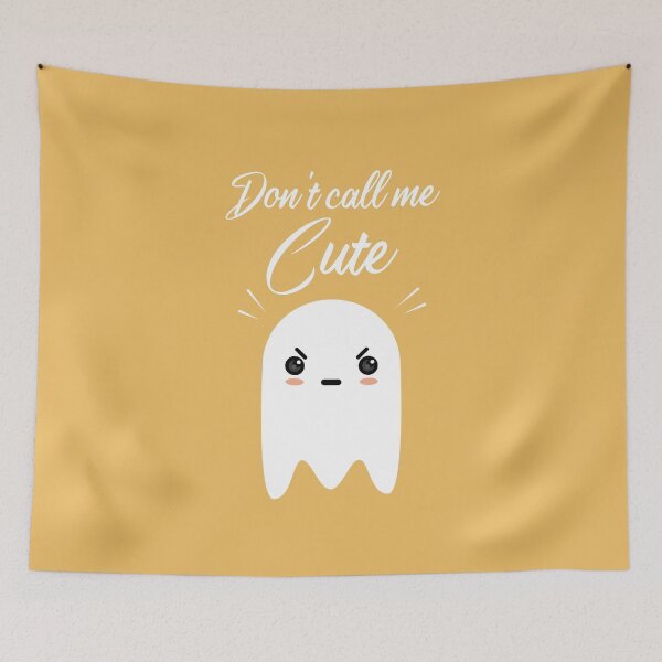 Item preview, DON'T CALL ME CUTE,CUTE HALLOWEEN GHOST designed and sold by TheFirstOne.