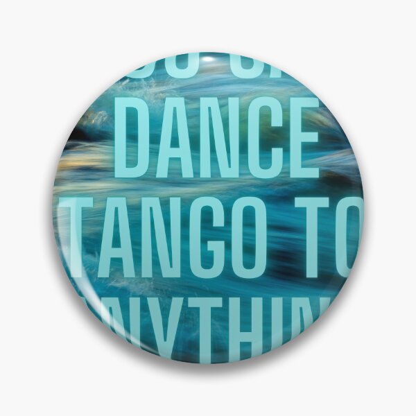 Item preview, You Can Dance Tango To Anything  designed and sold by jamesgerardking.