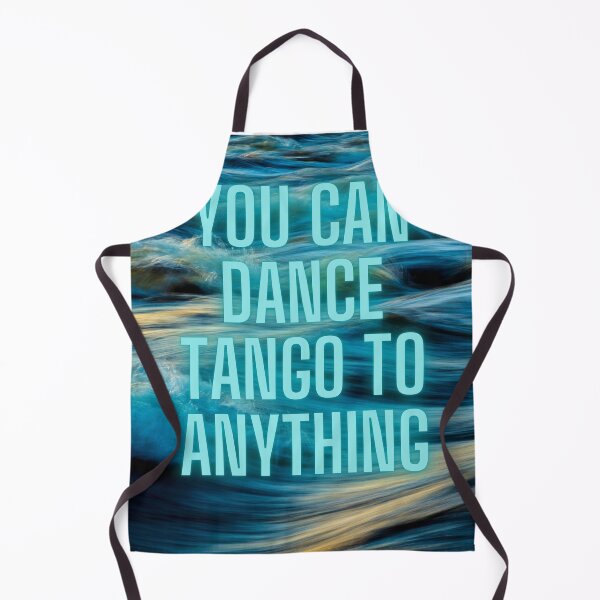 Item preview, You Can Dance Tango To Anything  designed and sold by jamesgerardking.