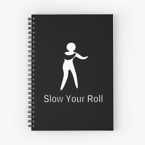 Item preview, Slow Your Roll designed and sold by conscript.