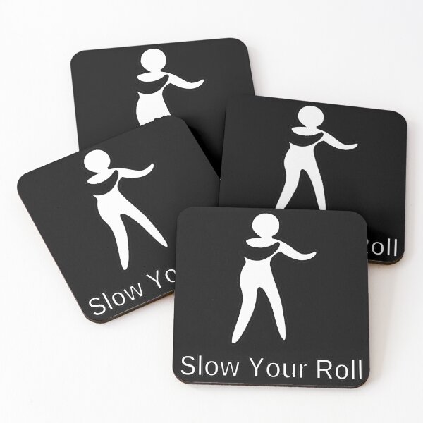 Item preview, Slow Your Roll designed and sold by conscript.