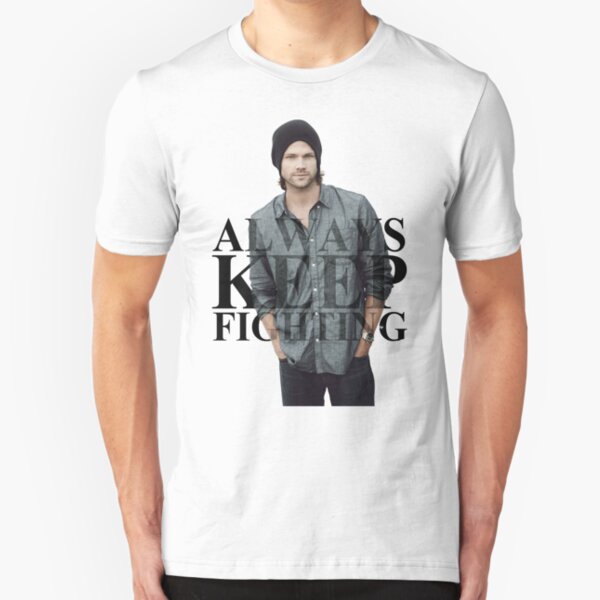 always keep fighting shirt