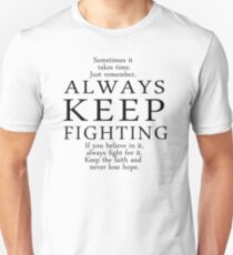 Always Keep Fighting Script Unisex T-Shirt