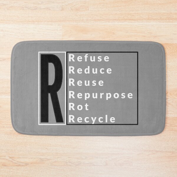 Item preview, Refuse Reduce Reuse Repurpose Rot Recycle designed and sold by Lazy Dad Creations.