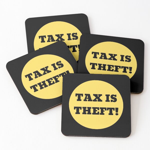 Item preview, Tax is Theft! designed and sold by TSlayerMerch.