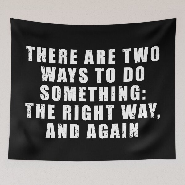 Item preview, There are two ways to do something: the right way, and again designed and sold by Be-A-Warrior.
