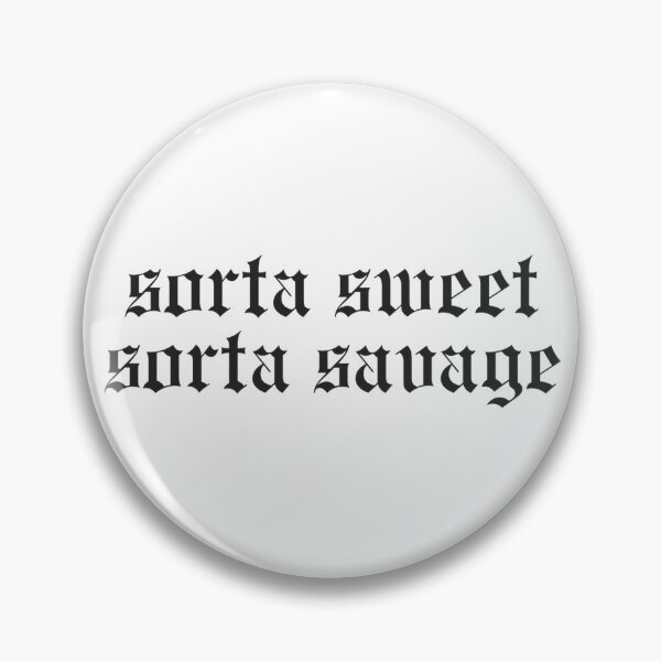 Item preview, sorta sweet sorta savage designed and sold by MadEDesigns.