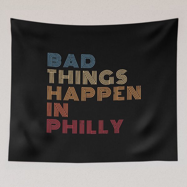 Item preview, Bad Things Happen In Philadelphia Retro Distorted designed and sold by RandomStuffShop.