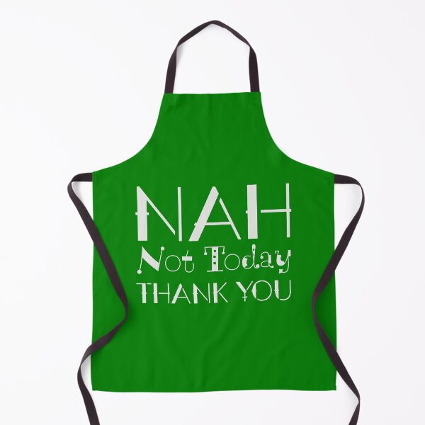 Item preview, NAH Not Today THANK YOU designed and sold by OliDesigns.