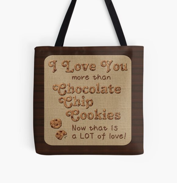 Love More Chocolate Chip Biscuit {Tote Bag}