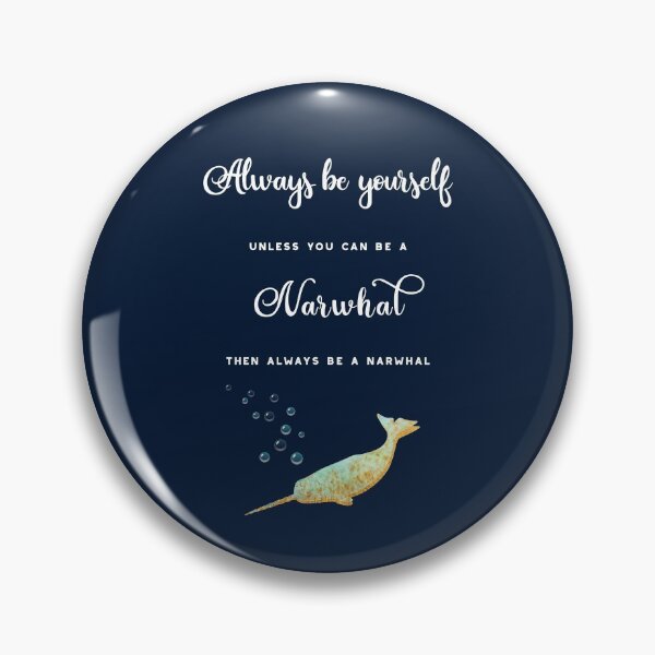 Item preview, Always be yourself unless you can be a narwhal.  designed and sold by STYLESYNDIKAT.