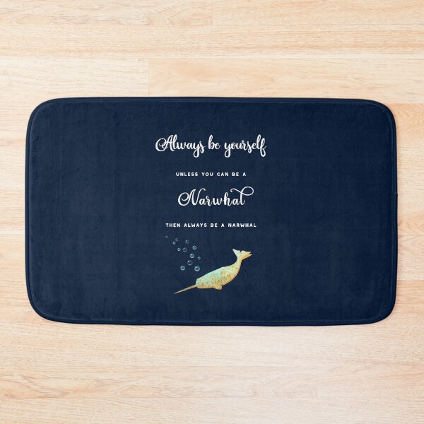 Item preview, Always be yourself unless you can be a narwhal. designed and sold by STYLESYNDIKAT.