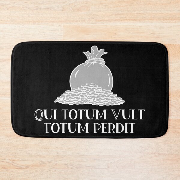 Item preview, Qui Totum Vult Totum Perdit designed and sold by StillInBeta.