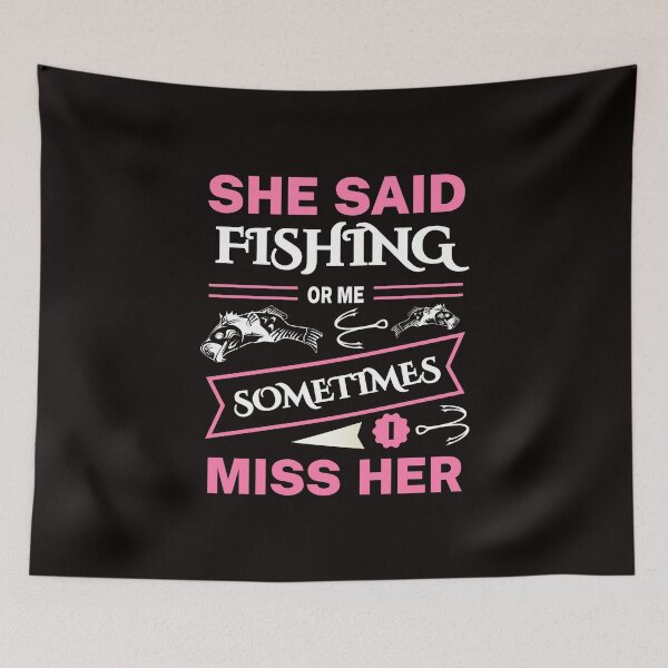 Item preview, She Said Fishing or me designed and sold by cutitoutsir.