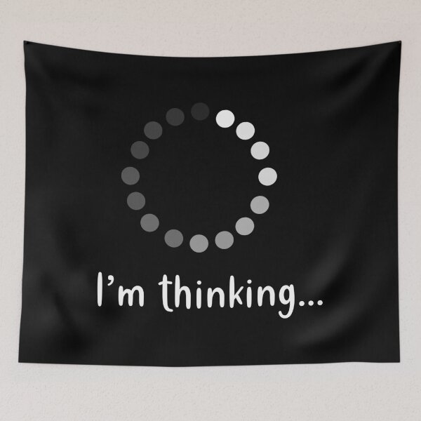Item preview, I'm Thinking Loading designed and sold by YAnna9.