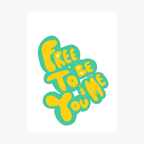 free to be you and me (teal outline) Photographic Print