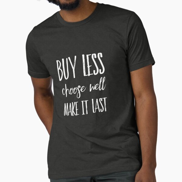 Item preview, Buy Less Choose Well Make It Last Minimalism designed and sold by Elena's Shop.