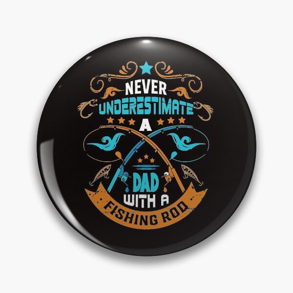 Item preview, Never Underestimate a Dad with a Fishing Rod designed and sold by cutitoutsir.