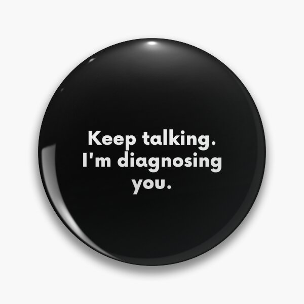 Item preview, Keep Talking I'm Diagnosing You designed and sold by BigBoyShop.