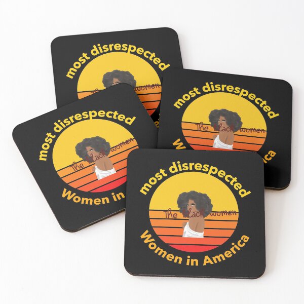 Item preview, the most disrespected person in america is the black woman designed and sold by joshua pierre.