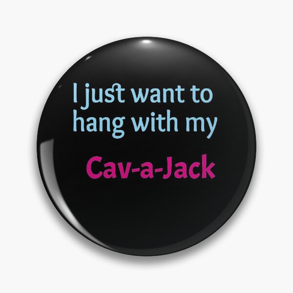 Item preview, Cav-a-Jack, I just want to hang with my Cav-a-Jack designed and sold by amrmab.
