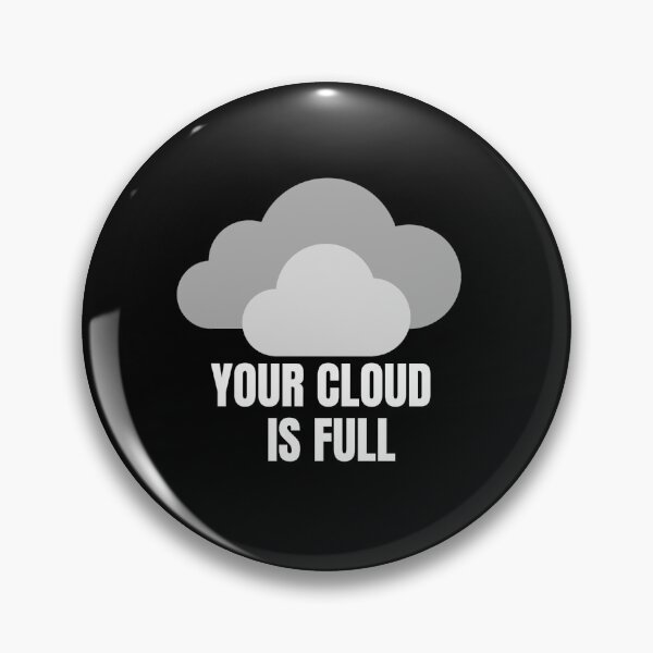 Item preview, Cloud. Your Cloud Is Full designed and sold by Damitparasayo.