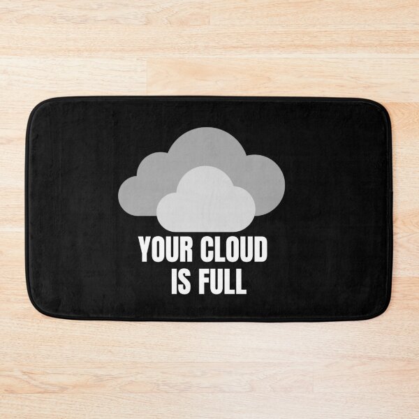 Item preview, Cloud. Your Cloud Is Full designed and sold by Damitparasayo.
