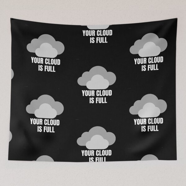 Item preview, Cloud. Your Cloud Is Full designed and sold by Damitparasayo.