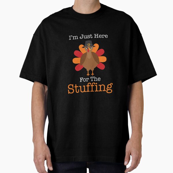Item preview, I'm Just here for the Stuffing - Thanksgiving Day Turkey with Pilgram hat  designed and sold by creativehive.