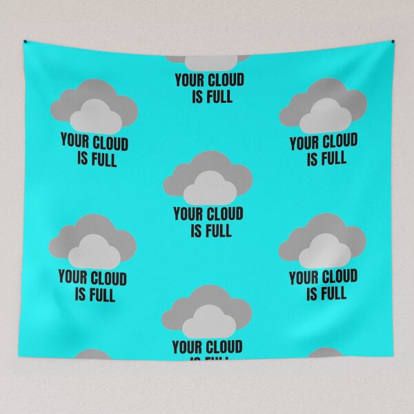 Item preview, Cloud. Your Cloud Is Full designed and sold by Damitparasayo.