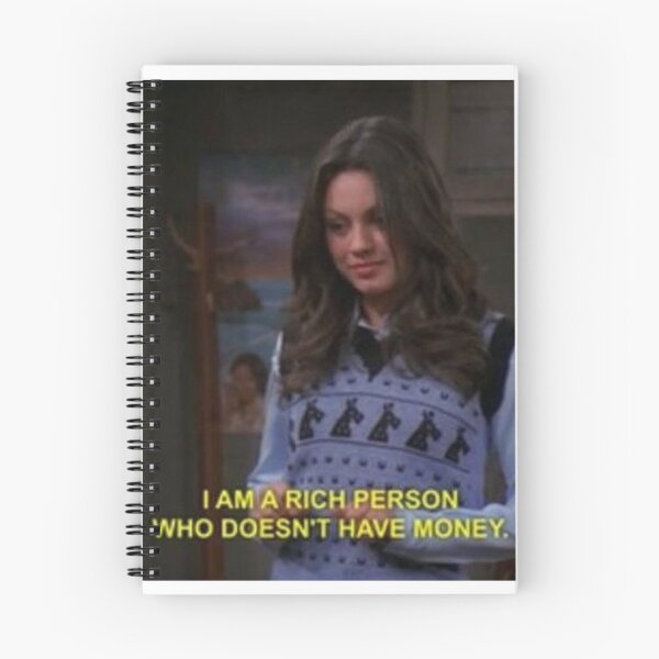 Item preview, Jackie Burkhart I am a rich person who doesn't have money designed and sold by GroovySmolBean.