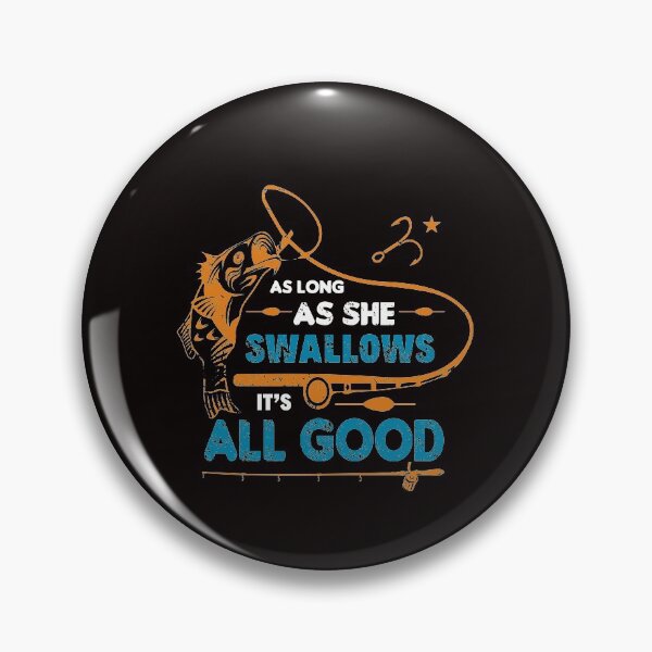 Item preview, As Long as She Swallows It's All Good designed and sold by cutitoutsir.