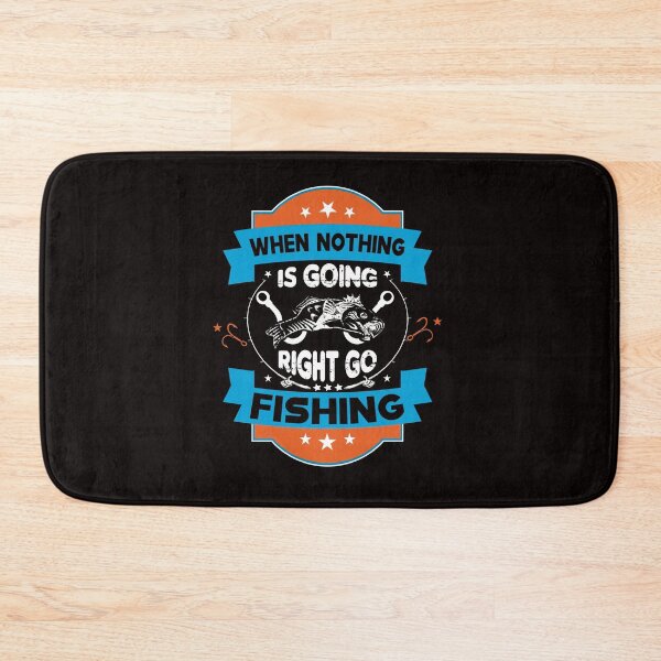 Item preview, When Nothing Is Going Right Go Fishing designed and sold by cutitoutsir.