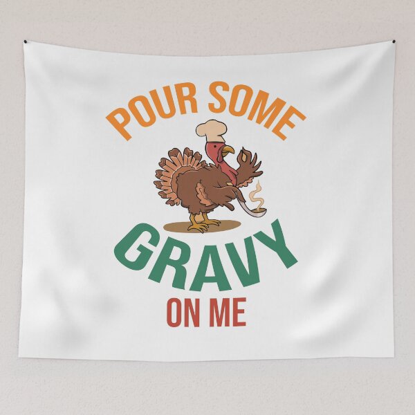 Item preview, Pour Some Gravy on Me Happy Turkey Day Thanksgiving Food designed and sold by zackup.