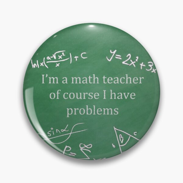 Item preview, I'm a Math Teacher of Course I Have Problems on Green Chalkboard designed and sold by Darcy777.
