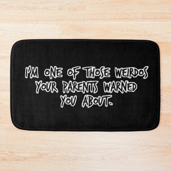 Item preview, I’m one of those weirdos your parents warned you about. designed and sold by DotorEaon.