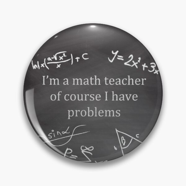Item preview, I'm a Math Teacher of Course I Have Problems on Black Chalkboard designed and sold by Darcy777.