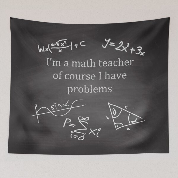 Item preview, I'm a Math Teacher of Course I Have Problems on Black Chalkboard designed and sold by Darcy777.