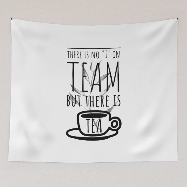 Item preview, There is no I in Team but there is TEA  designed and sold by CozyMarket.