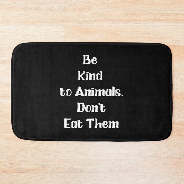 Item preview, Be Kind to Animals. Don’t Eat Them. designed and sold by HMMOUCH.