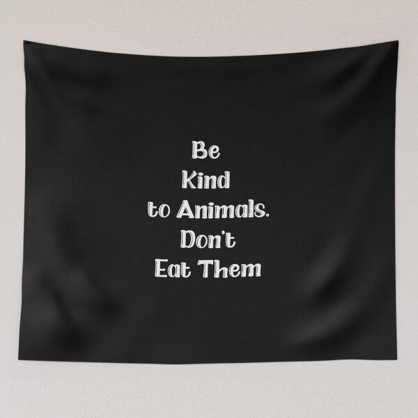 Item preview, Be Kind to Animals. Don’t Eat Them. designed and sold by HMMOUCH.