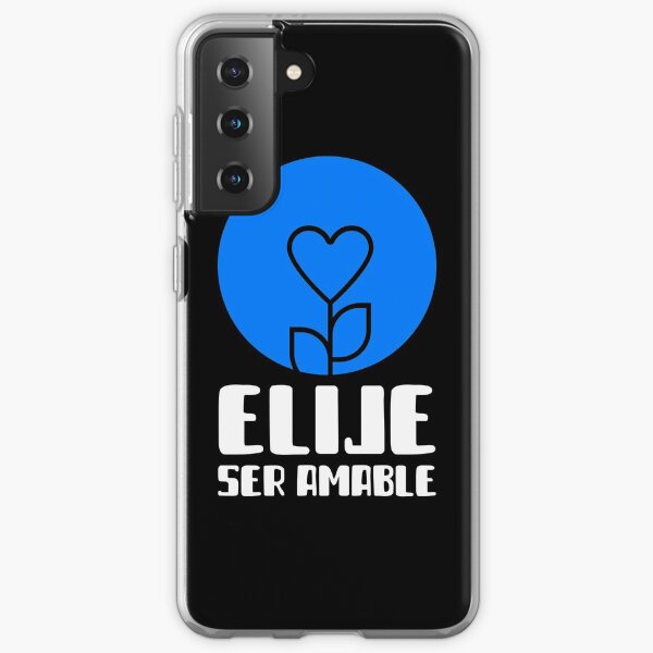 ELIGE SER AMABLE Samsung Galaxy Soft Case