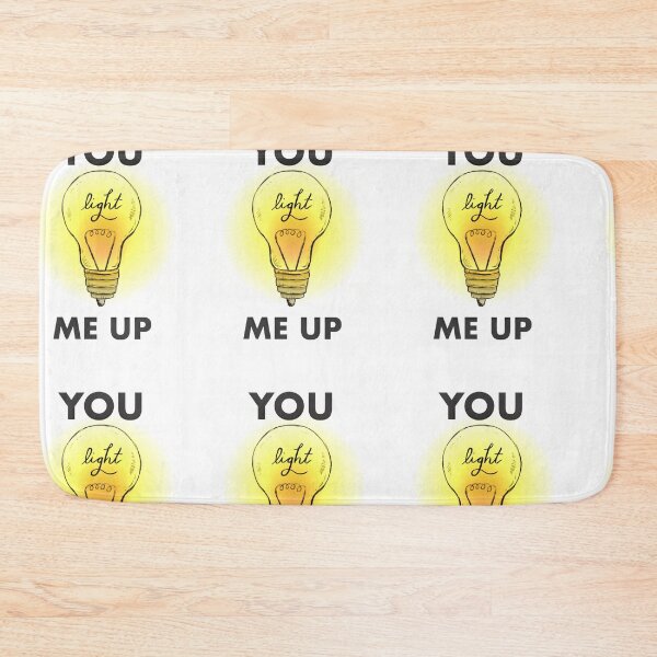 Item preview, You light me up designed and sold by 5thGen.